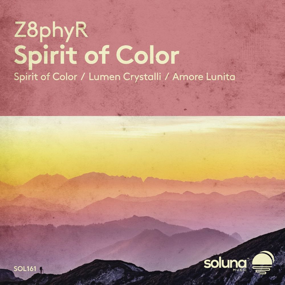 Z8Phyr - Spirit Of Color [SOL161]